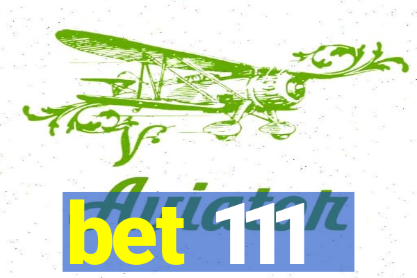 bet 111